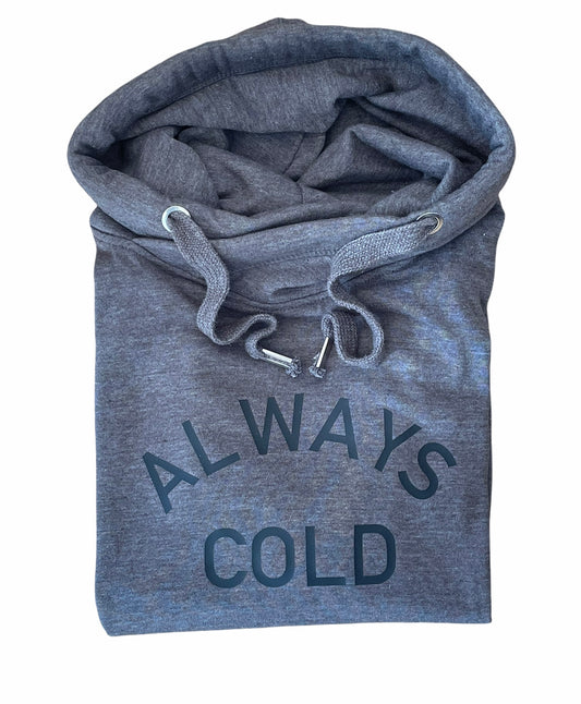 Always Cold Cross Neck Hoodie